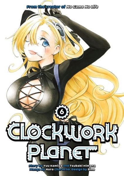 Cover for Yuu Kamiya · Clockwork Planet 6 (Taschenbuch) (2017)
