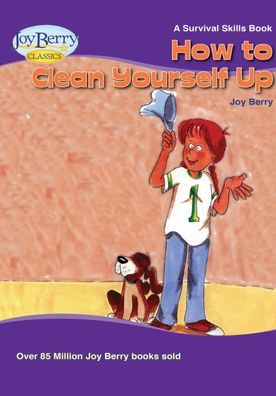How to Clean Yourself Up - Joy Berry - Livros - Lemur Press - 9781636171678 - 25 de novembro de 2020