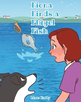 Cover for Liam Batty · Fiona Finds a Flugel Fish (Paperback Book) (2022)