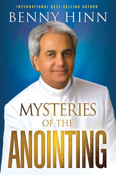Cover for Benny Hinn · The Mysteries of the Anointing (Paperback Book) (2022)