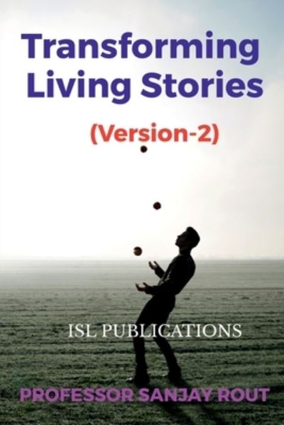 Cover for Professor Sanjay Rout · Transforming Living Stories (Paperback Book) (2021)