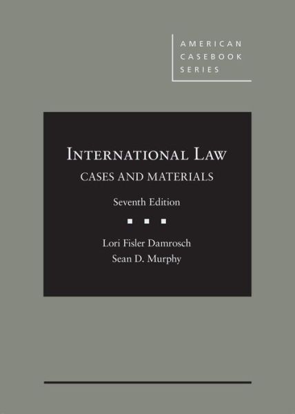 Cover for Lori Fisler Damrosch · International Law: Cases and Materials - American Casebook Series (Gebundenes Buch) [7 Revised edition] (2019)