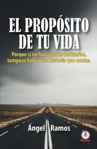 Cover for Angel Ramos · El proposito de tu vida (Paperback Bog) (2018)