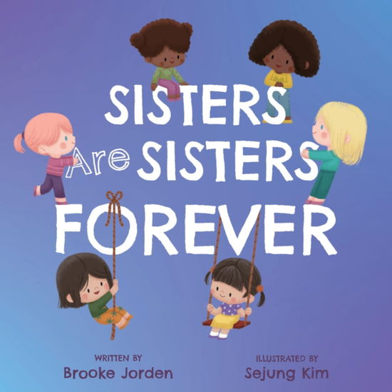 Cover for Brooke Jorden · Sisters Are Sisters Forever: A Board Book about Sibling Love (Kartongbok) (2025)