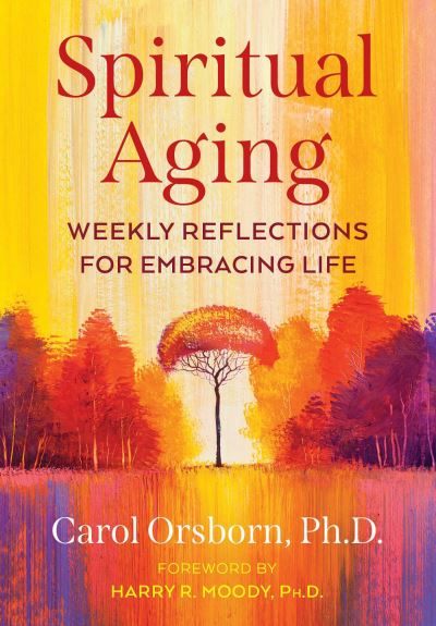 Cover for Carol Orsborn · Spiritual Aging: Weekly Reflections for Embracing Life (Paperback Book) (2025)