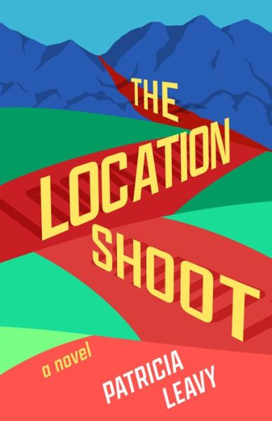 Cover for Patricia Leavy · The Location Shoot: A Novel (Paperback Book) (2023)