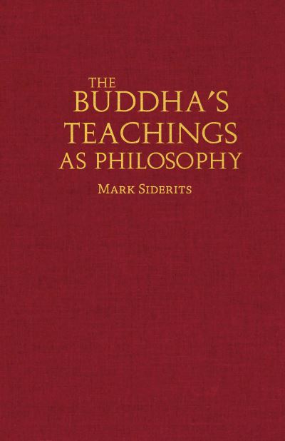 Cover for Mark Siderits · The Buddha's Teachings As Philosophy (Hardcover Book) (2022)