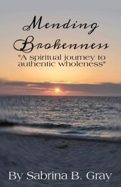 Cover for Sabrina B. Gray · Mending Brokenness (Bok) (2022)