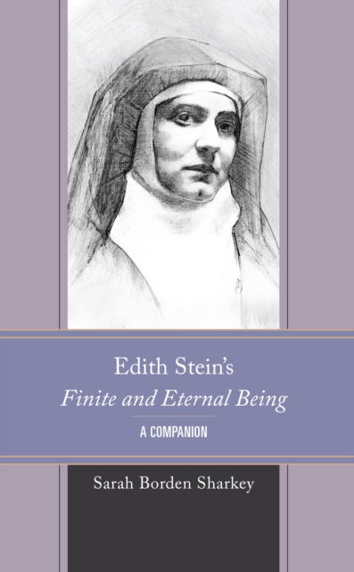 Cover for Borden Sharkey, Sarah, Wheaton College · Edith Stein's Finite and Eternal Being: A Companion - Edith Stein Studies (Hardcover Book) (2023)