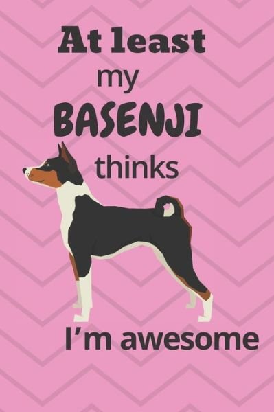 Cover for Wowpooch Blog · At least My Basenji thinks I'm awesome (Paperback Book) (2019)