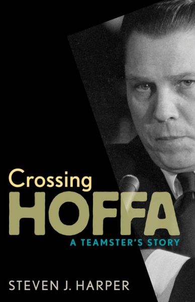 Cover for Steven J Harper · Crossing Hoffa (Paperback Book) (2017)