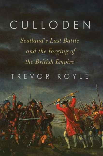 Cover for Trevor Royle · Culloden: Scotland's Last Battle and the Forging of the British Empire (Paperback Book) (2017)