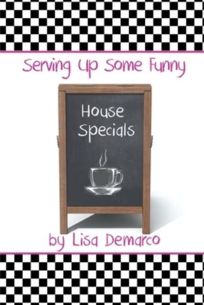 Cover for Lisa DeMarco · Serving up Some Funny House Specials (Bok) (2022)