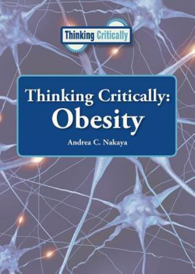 Cover for Andrea C Nakaya · Thinking Critically (Hardcover Book) (2017)