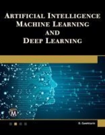 Cover for Oswald Campesato · Artificial Intelligence, Machine Learning, and Deep Learning (Paperback Book) (2020)
