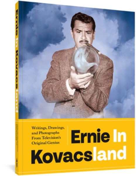 Cover for Ernie Kovacs · Ernie In Kovacsland: Writings, Drawings, and Photographs from Television's Original Genius (Paperback Bog) (2023)