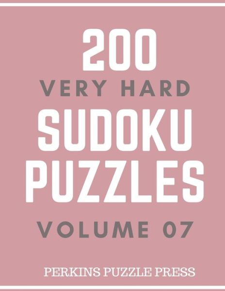 200 Very Hard Sudoku Puzzles Volume 07 - Perkins Puzzles - Books - Independently Published - 9781693291678 - September 15, 2019