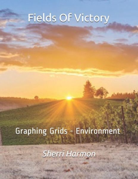 Fields of Victory - Sherri Harmon - Bücher - Independently Published - 9781706289678 - 7. November 2019