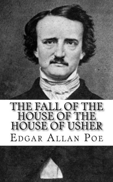 Cover for Edgar Allan Poe · The Fall of The House of The House of Usher (Taschenbuch) (2018)
