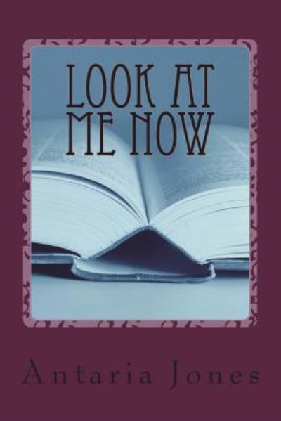 Cover for Antaria Jones · Look at Me Now (Paperback Book) (2018)