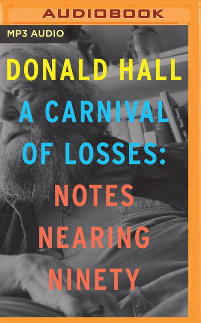 Cover for Donald Hall · Carnival of Losses a (Audiobook (CD)) (2019)