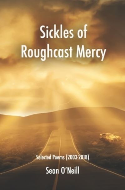 Cover for Sean O'Neill · Sickles of Roughcast Mercy (Taschenbuch) (2019)