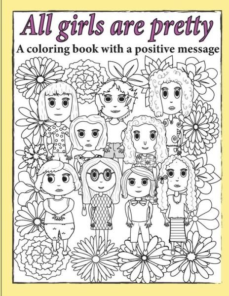 All Girls Are Pretty Children's Coloring Book - Julie Smith - Libros - Createspace Independent Publishing Platf - 9781724588678 - 4 de agosto de 2018
