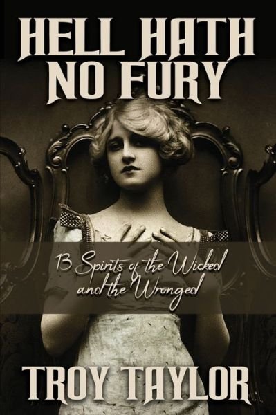 Troy Taylor · Hell Hath No Fury (Paperback Book) (2021)