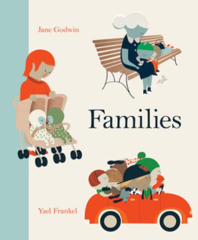 Families - Jane Godwin - Książki - Hardie Grant Children's Publishing - 9781760508678 - 2 marca 2022