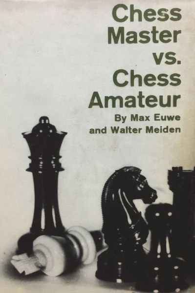 Cover for Max Euwe · Chess Master vs. Chess Amateur (Book) (2022)