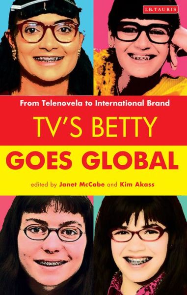 Cover for Janet Mccabe · TV's Betty Goes Global: From Telenovela to International Brand - Reading Contemporary Television (Paperback Book) (2012)