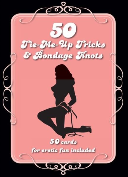 Cover for Carlton Books · 50 Tie-Me-Up Tricks and Bondage Knots (Flashkort) (2013)