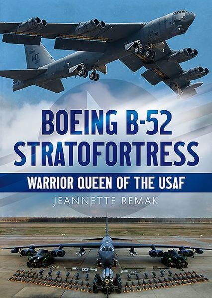 Cover for Jeanette Remak · Boeing B-52 Stratofortress: Warrior Queen of the USAF (Gebundenes Buch) (2015)