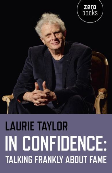 Cover for Laurie Taylor · In Confidence: Talking Frankly about Fame (Paperback Book) (2014)