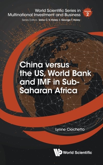 Cover for Ciochetto, Lynne (Massey Univ, New Zealand) · Globalization And Sustainability In Sub-saharan Africa: The Impact Of The West And China - World Scientific Series In Multinational Investment And Business (Gebundenes Buch) (2023)