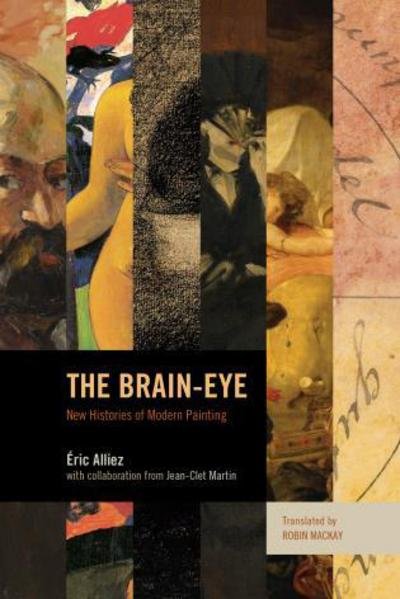 Cover for Eric Alliez · The Brain-Eye: New Histories of Modern Painting (Hardcover Book) (2015)