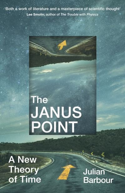 The Janus Point: A New Theory of Time - Julian Barbour - Books - Vintage Publishing - 9781784706678 - October 26, 2023