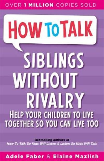 Cover for Adele Faber · How To Talk: Siblings Without Rivalry - How To Talk (Paperback Book) (2022)