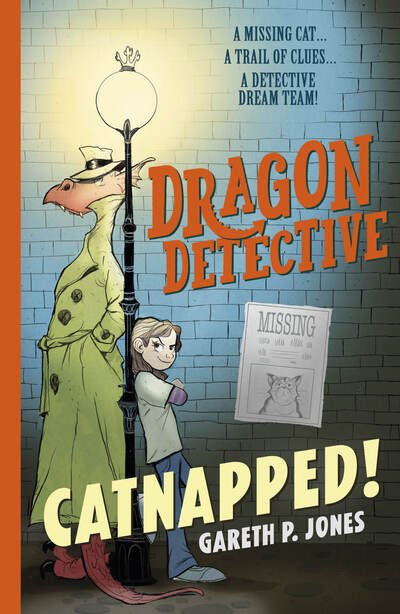 Dragon Detective: Catnapped! - Dragon Detective - Gareth P. Jones - Books - Little Tiger Press Group - 9781788951678 - February 6, 2020