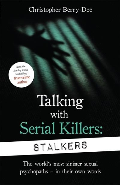 Cover for Christopher Berry-Dee · Talking With Serial Killers: Stalkers: From the UK's No. 1 True Crime author (Paperback Book) (2020)