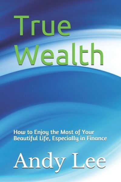 Cover for Andy Lee · True Wealth (Paperback Book) (2019)