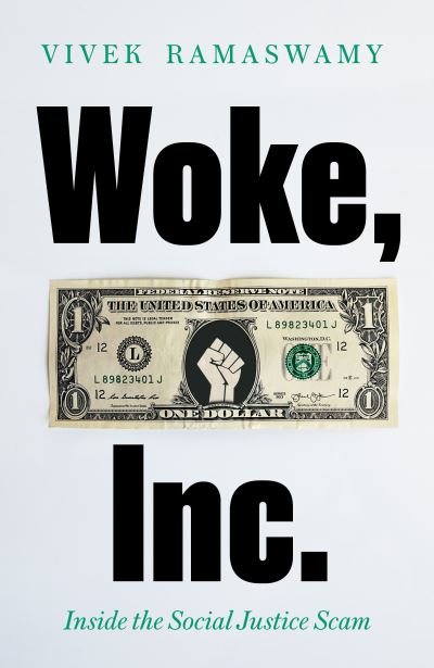 Woke, Inc.: A Sunday Times Business Book of the Year - Vivek Ramaswamy - Books - Swift Press - 9781800750678 - August 23, 2021