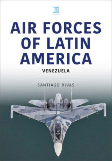 Cover for Santiago Rivas · Air Forces of Latin America: Venezuela (Paperback Book) (2024)