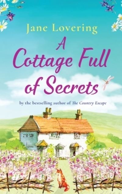 Cover for Boldwood Books Ltd · A Cottage Full of Secrets: Escape to the country for the perfect uplifting read (Gebundenes Buch) (2022)