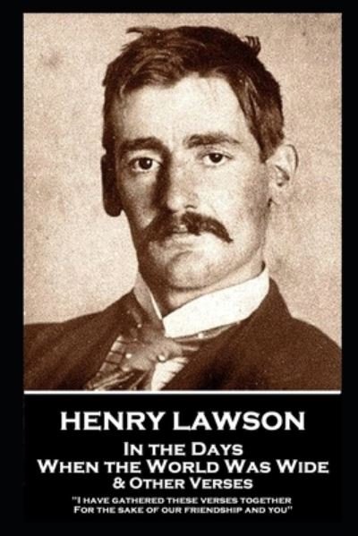 Cover for Henry Lawson · Henry Lawson - In the Days When the World Was Wide &amp; Other Verses (Paperback Bog) (2020)