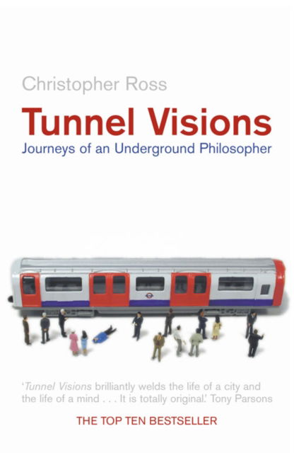 Cover for Christopher Ross · Tunnel Visions: Journeys of an Underground Philosopher (Paperback Book) (2002)