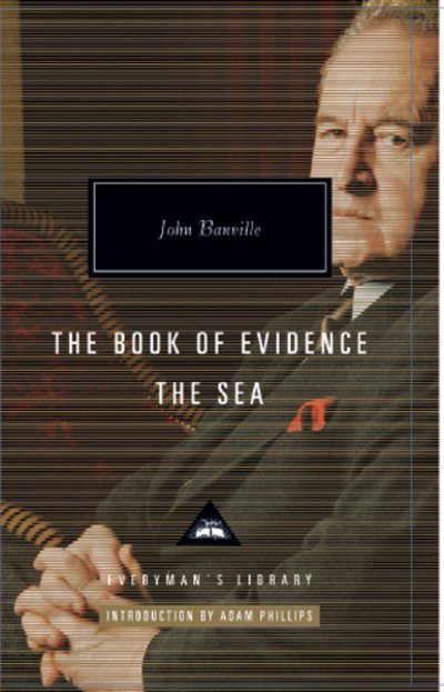 Cover for John Banville · The Book of Evidence &amp; The Sea - Everyman's Library CLASSICS (Gebundenes Buch) (2015)