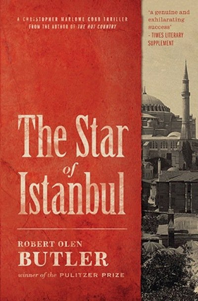 Cover for Robert Olen Butler · The Star of Istanbul (Paperback Book) [UK edition] (2015)
