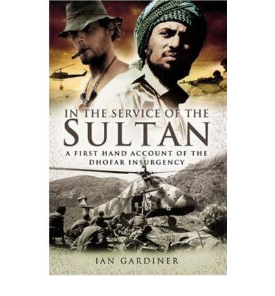 Cover for Ian Gardiner · In the Service of the Sultan: A First Hand Account of the Dhofar Insurgency (Hardcover Book) (2006)