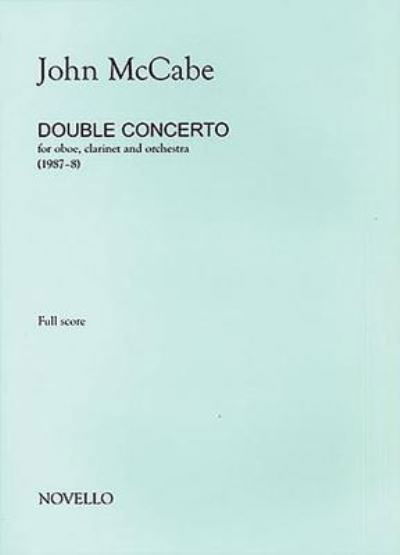 Double Concerto For Oboe Clarinet and Orchestra - John McCabe - Books - Hal Leonard Europe Limited - 9781844493678 - December 1, 2003